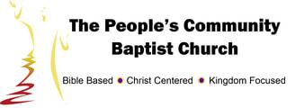 Logo of The People's Community Baptist Church, which includes the words "Bible Based, Christ Centered, Kingdom Focused"